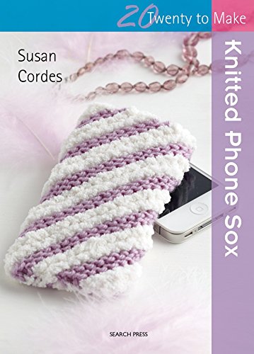 20 to Make - Knitted Phone Sox Pattern Book
